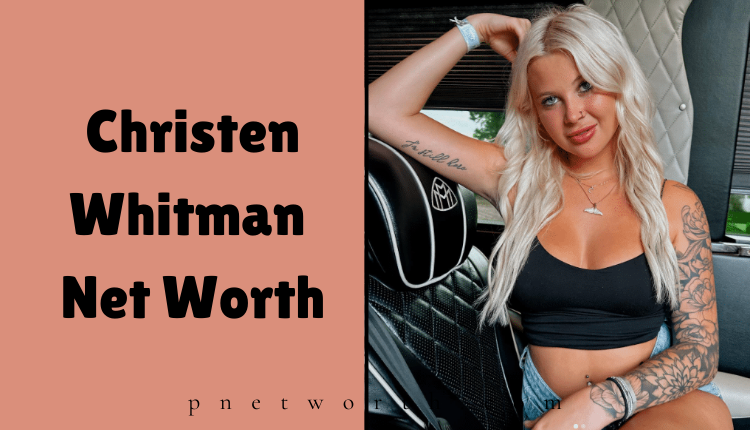 Christen Whitman Net Worth