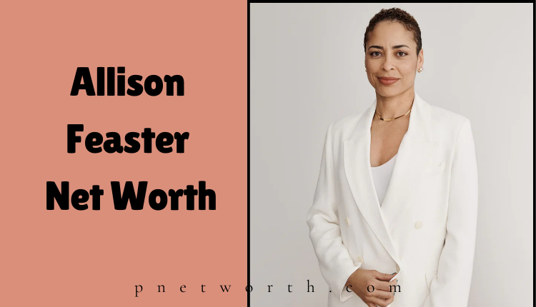 Allison Feaster Net Worth