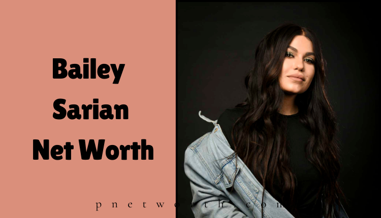 Bailey Sarian Net Worth