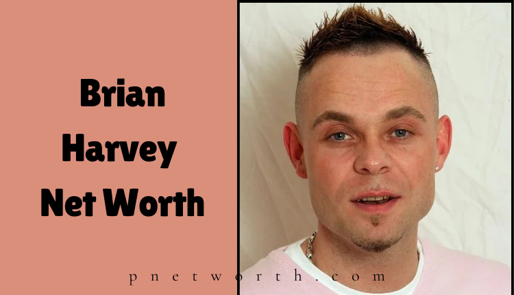 Brian Harvey Net Worth