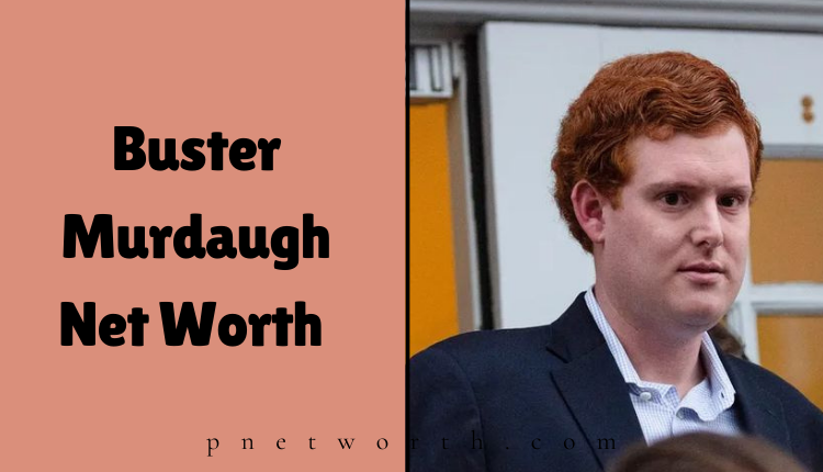 Buster Murdaugh Net Worth