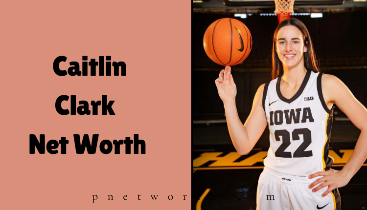 Caitlin Clark Net Worth