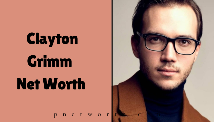 Clayton Grimm Net Worth