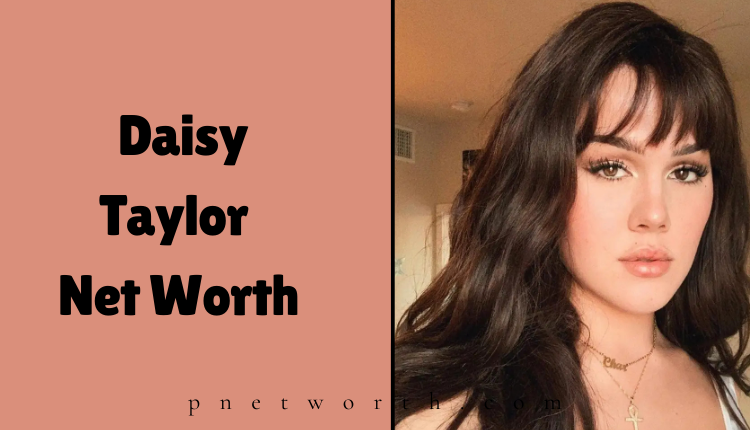 Daisy Taylor Net Worth