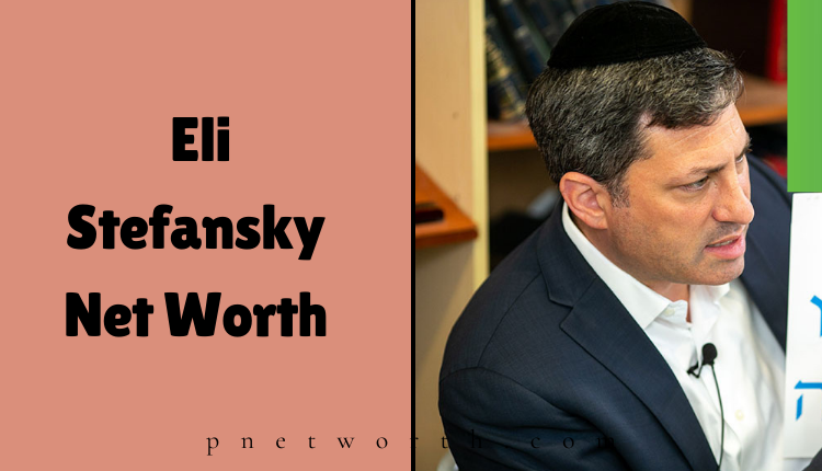 Eli Stefansky Net Worth