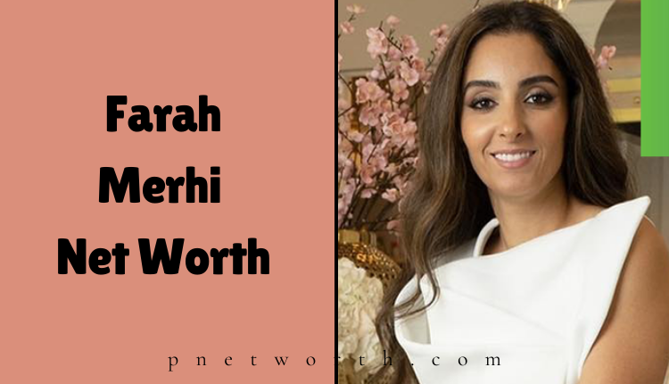 Farah Merhi Net Worth