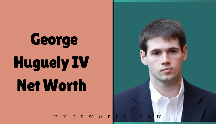 George Huguely IV Net Worth