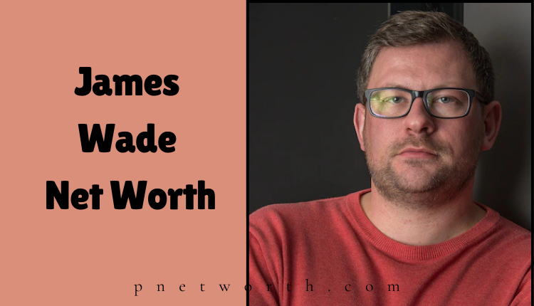 James Wade Net Worth