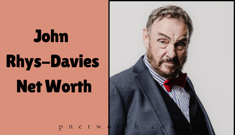 John Rhys-Davies Net Worth