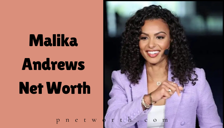 Malika Andrews Net Worth