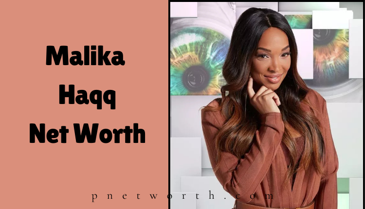 Malika Haqq Net Worth