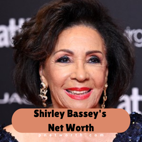 Shirley Bassey Net Worth