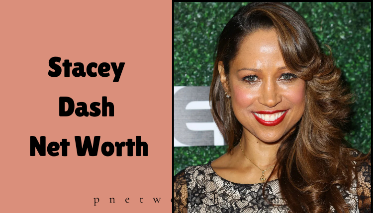 Stacey Dash Net Worth