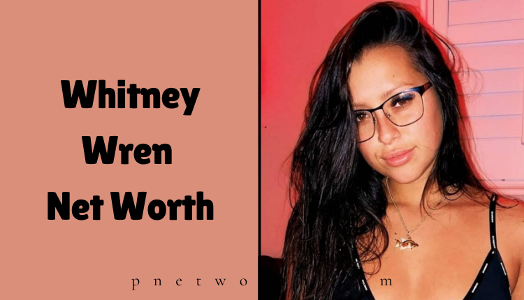 Whitney Wren Net Worth