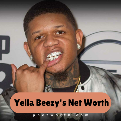 Yella Beezy Net Worth