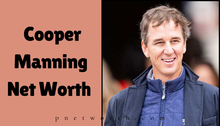 Cooper Manning Net Worth