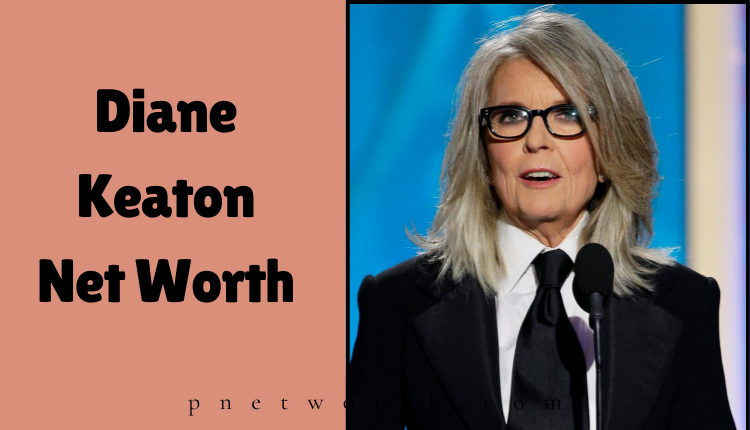 Diane Keaton Net Worth