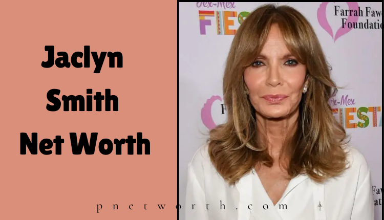 Jaclyn Smith Net Worth