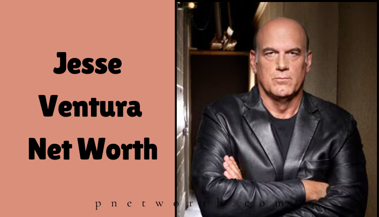 Jesse Ventura Net Worth