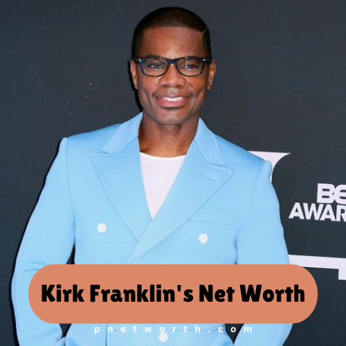 Kirk Franklin Net Worth