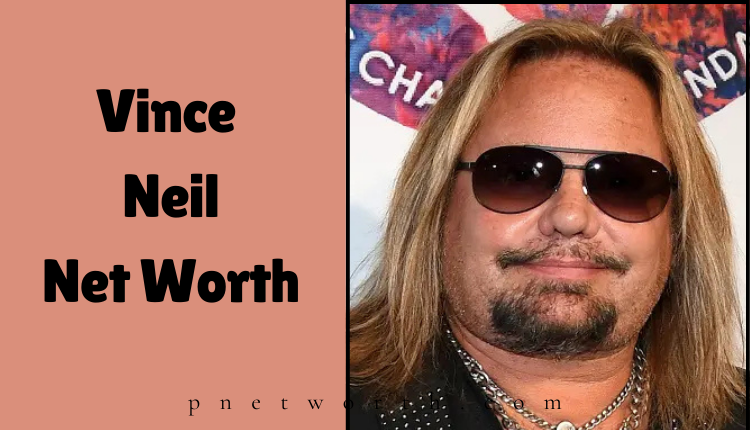 Vince Neil Net Worth