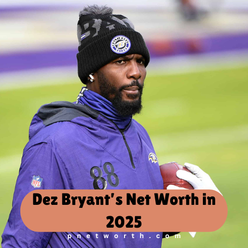 Dez Bryant Net Worth