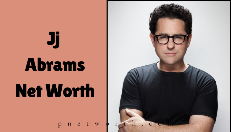 Jj Abrams Net Worth