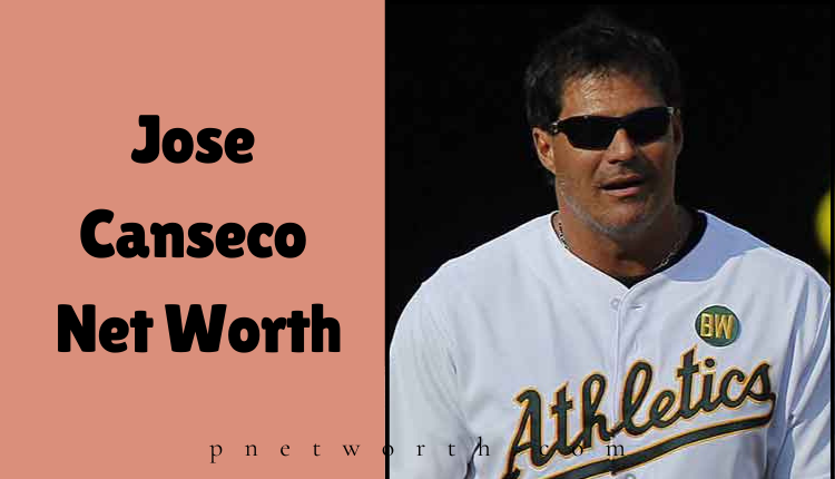 Jose Canseco Net Worth