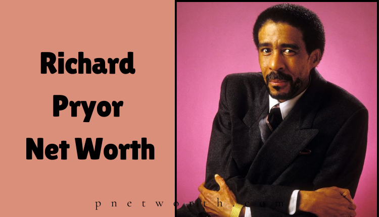 Richard Pryor Net Worth