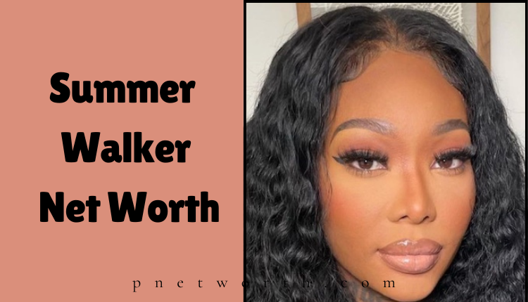 Summer Walker Net Worth